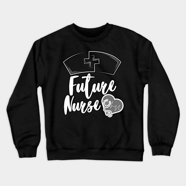 Future Nurse white text design with nurse hat, heart and stethoscope. Crewneck Sweatshirt by BlueLightDesign